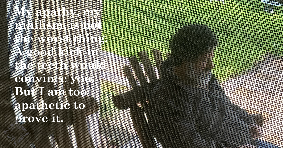 My Apathy Is Not the Worst Thing